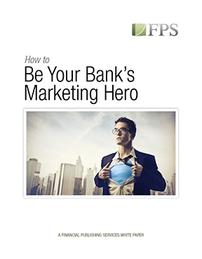 How to Be Your Bank's Marketing Hero