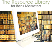 The Resource Library for Bank Marketers